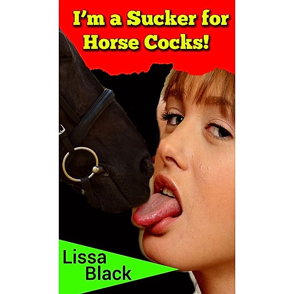 I'm A Sucker For Horse Cock!, Lissa Black