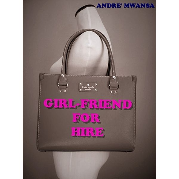 I'm A Virgin: Girl-Friend For Hire, Andre' Mwansa