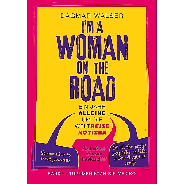 ... I'm a Woman on the Road / ... I'm a Woman on the Road Bd.1, Dagmar Walser