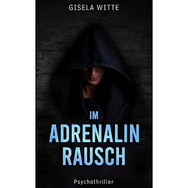 Im Adrenalinrausch, Gisela Witte-Bauer