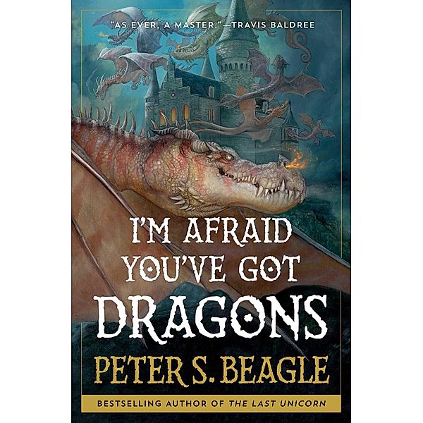 I'm Afraid You've Got Dragons, Peter S. Beagle