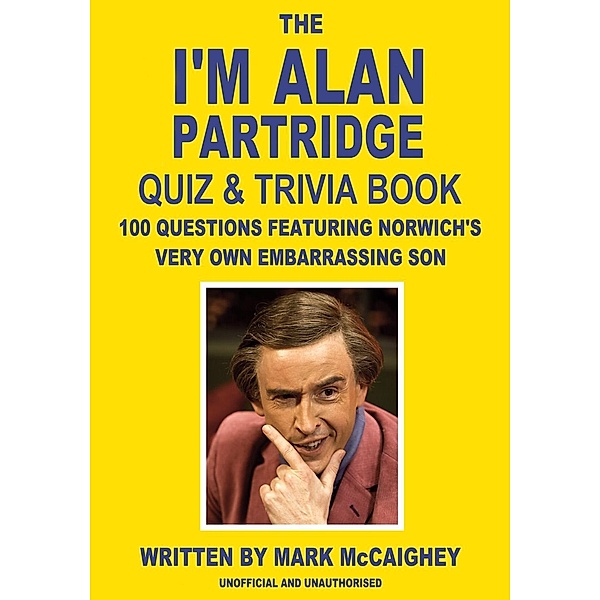 I'm Alan Partridge Quiz & Trivia Book / Andrews UK, Mark McCaighey