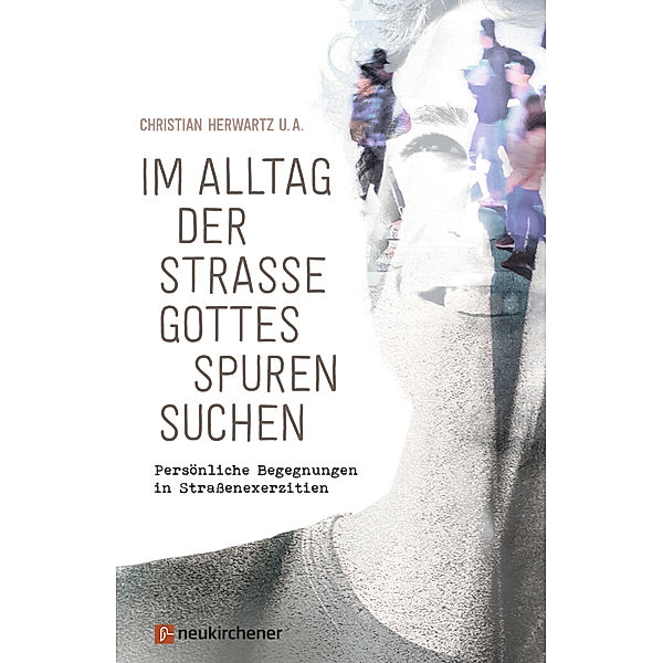 Im Alltag der Straße Gottes Spuren suchen