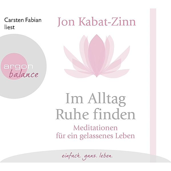 Im Alltag Ruhe finden,1 Audio-CD, Jon Kabat-Zinn
