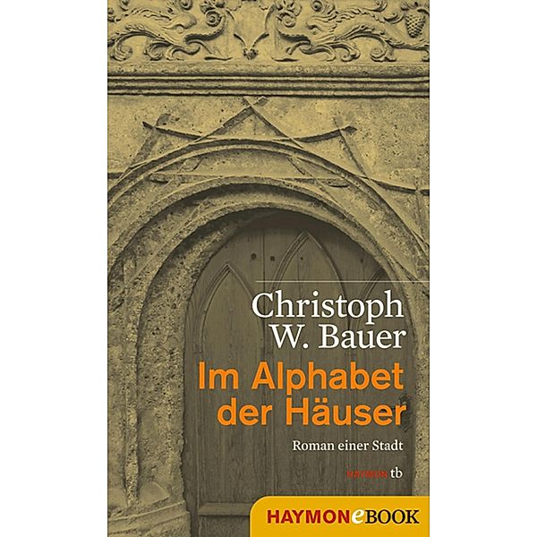 Im Alphabet der Häuser, Christoph W. Bauer