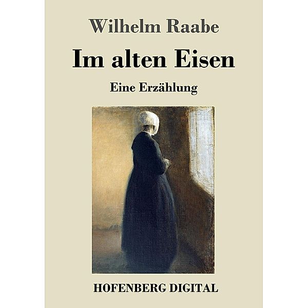 Im alten Eisen, Wilhelm Raabe