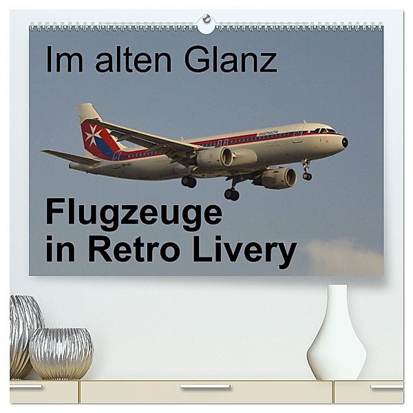 Im alten Glanz: Flugzeuge in Retro Livery (hochwertiger Premium Wandkalender 2025 DIN A2 quer), Kunstdruck in Hochglanz, Calvendo, Thomas Heilscher