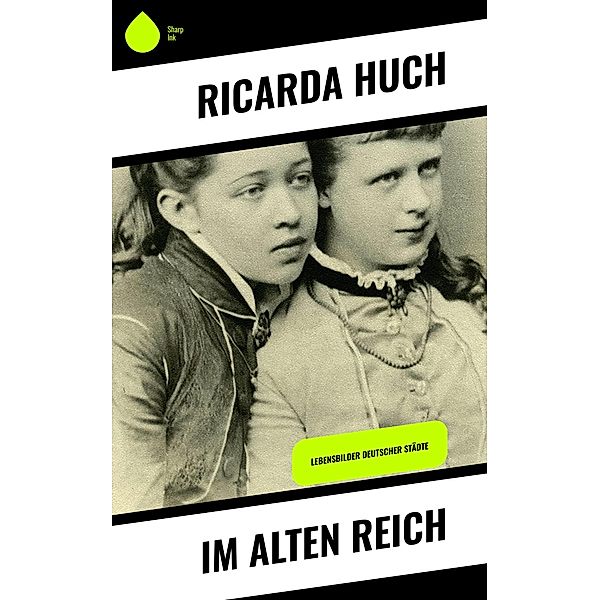 Im Alten Reich, Ricarda Huch