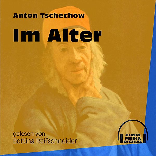 Im Alter, Anton Tschechow