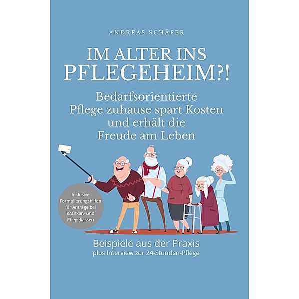 Im Alter ins Pflegeheim?!, Andreas Schäfer