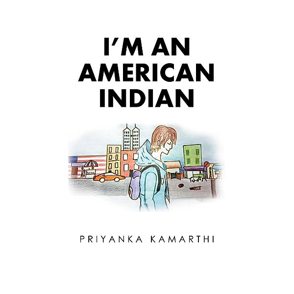 I'M an American Indian, Priyanka Kamarthi