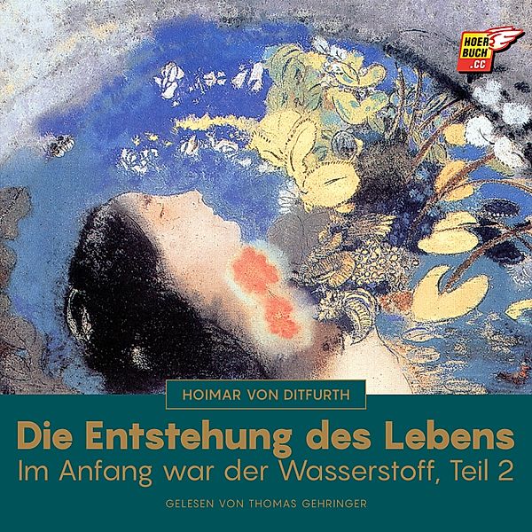 Im Anfang war der Wasserstoff - 2 - Die Entstehung des Lebens (Im Anfang war der Wasserstoff - Teil 2), HOIMAR VON DITFURTH