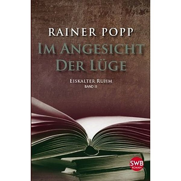 Im Angesicht der Lüge - Eiskalter Ruhm, Rainer Popp