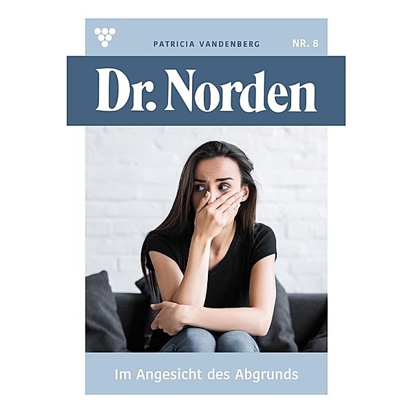 Im Angesicht  des Abgrunds / Dr. Norden Bd.8, Patricia Vandenberg