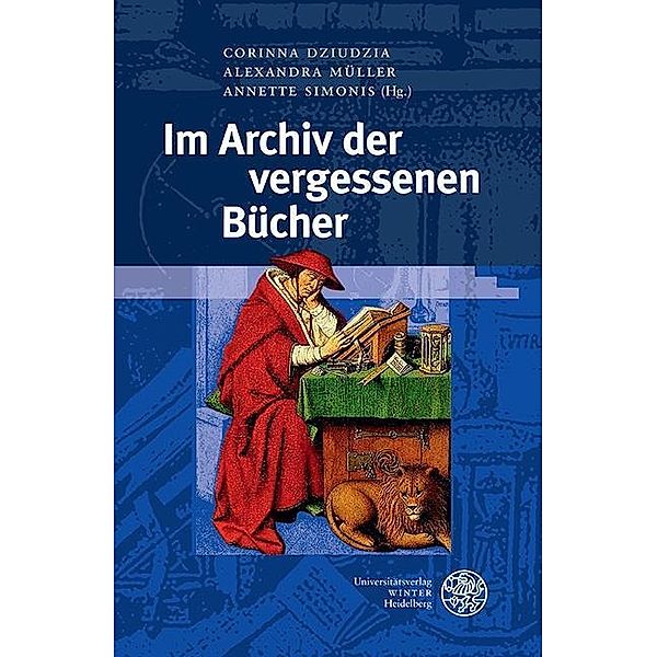 Im Archiv der vergessenen Bücher / Beiträge zur Literaturtheorie und Wissenspoetik Bd.13