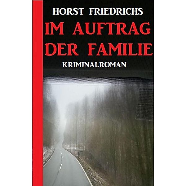 Im Auftrag der Familie, Horst Friedrichs