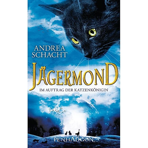 Im Auftrag der Katzenkönigin / Jägermond Bd.2, Andrea Schacht