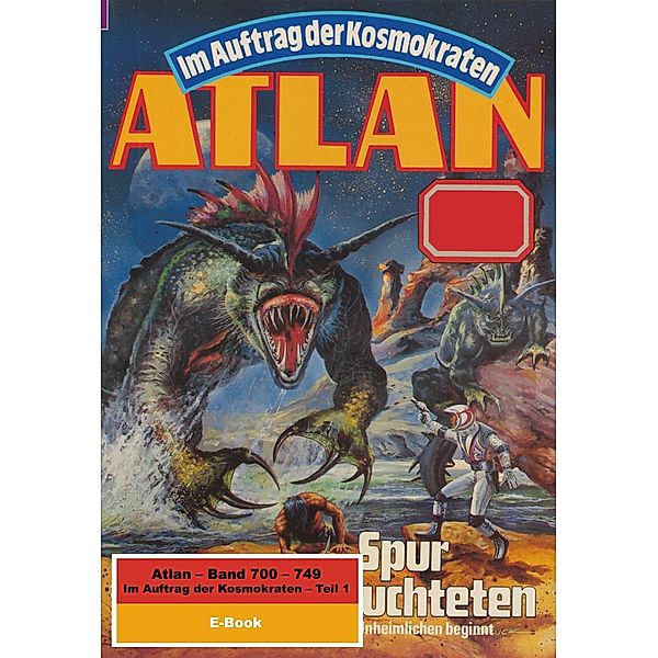 Im Auftrag der Kosmokraten (Teil 1) / Perry Rhodan - Atlan Paket Bd.15, Arndt Ellmer, Peter Terrid, Falk-Ingo Klee, H. G. Ewers, H. G. Francis, Hans Kneifel, Harvey Patton, Hubert Haensel, Marianne Sydow, Peter Griese