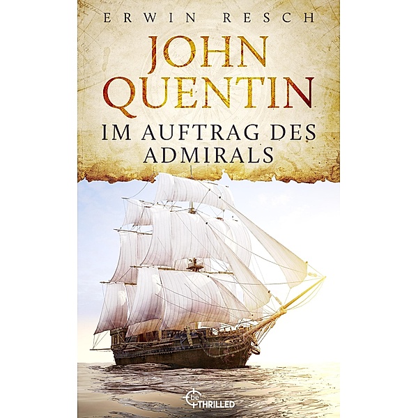 Im Auftrag des Admirals / John Quentin Bd.1, Erwin Resch