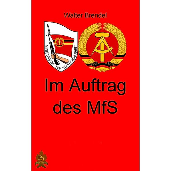 Im Auftrag des MfS, Walter Brendel