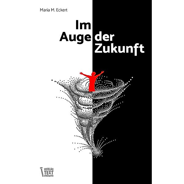 Im Auge der Zukunft, Maria M. Eckert