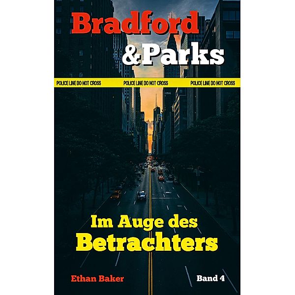 Im Auge des Betrachters / Bradford & Parks Bd.4, Ethan Baker