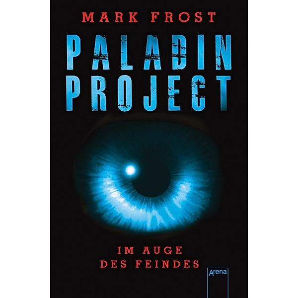 Im Auge des Feindes / Paladin Project Bd.2, Mark Frost