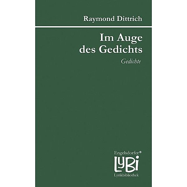 Im Auge des Gedichts, Raymond Dittrich