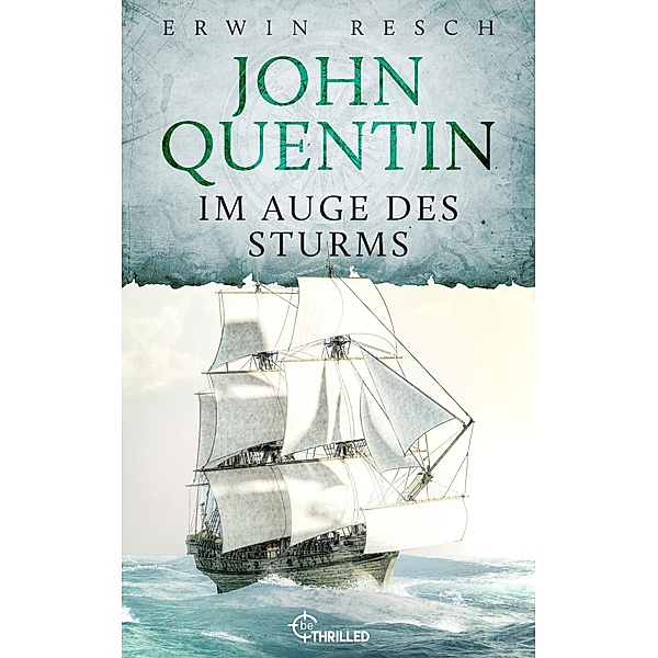 Im Auge des Sturms / John Quentin Bd.3, Erwin Resch