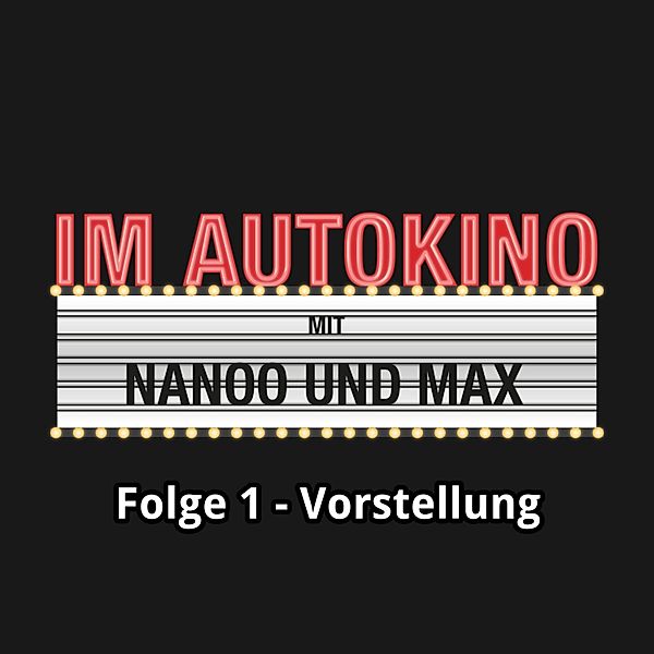 Im Autokino - 1 - Im Autokino, Folge 1: Vorstellung, Chris Nanoo, Max Nachtsheim