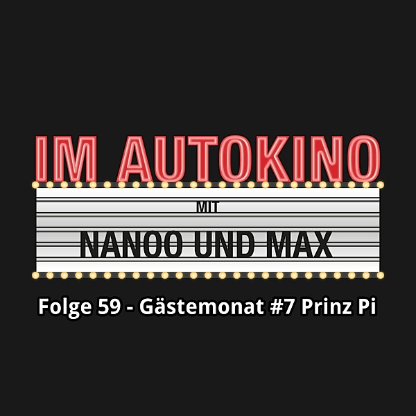 Im Autokino - 59 - Im Autokino, Folge 59: Gästemonat #7 Prinz Pi, Chris Nanoo, Max "Rockstah" Nachtsheim