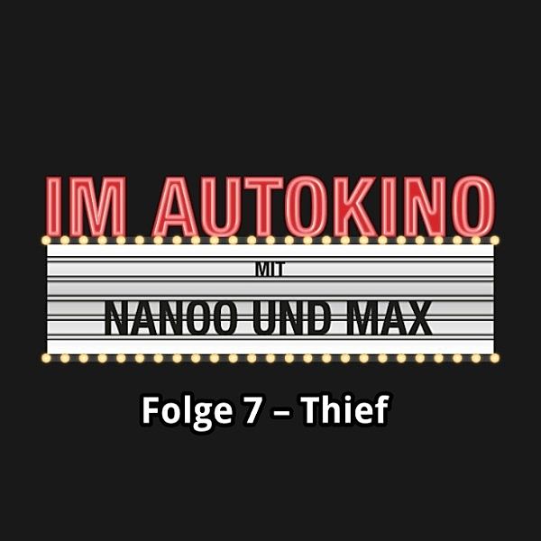 Im Autokino - 7 - Im Autokino, Folge 7: Thief, Max Nachtsheim, Chris Nanoo