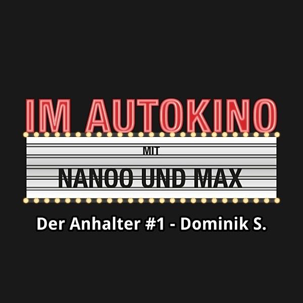Im Autokino, Der Anhalter - 1 - Im Autokino, Der Anhalter #1 - Dominik S., Max Nachtsheim, Chris Nanoo