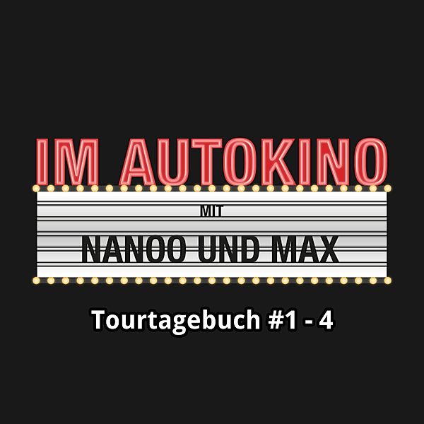 Im Autokino - Im Autokino, Tourtagebuch #1-4, Max Nachtsheim, Chris Nanoo