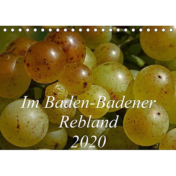 Im Baden-Badener Rebland 2020 (Tischkalender 2020 DIN A5 quer), Kerstin Stolzenburg
