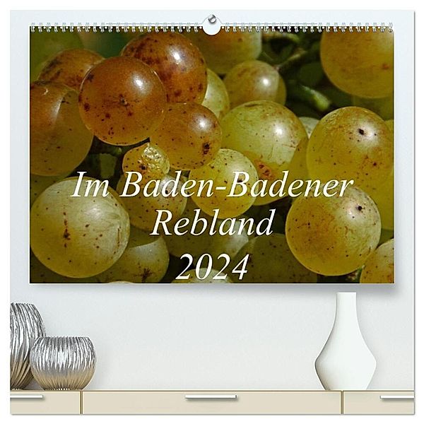 Im Baden-Badener Rebland 2024 (hochwertiger Premium Wandkalender 2024 DIN A2 quer), Kunstdruck in Hochglanz, Kerstin Stolzenburg