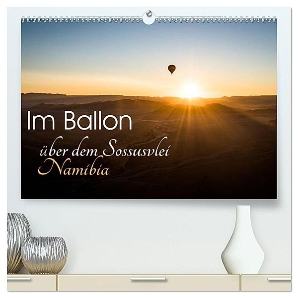 Im Ballon über dem Sossusvlei, Namibia (hochwertiger Premium Wandkalender 2024 DIN A2 quer), Kunstdruck in Hochglanz, Irma van der Wiel