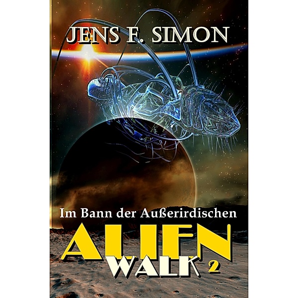 Im Bann der Außerirdischen (AlienWalk 2), Jens F. Simon