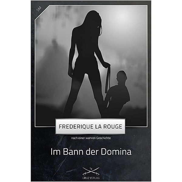 Im Bann der Domina, Frederique La Rouge