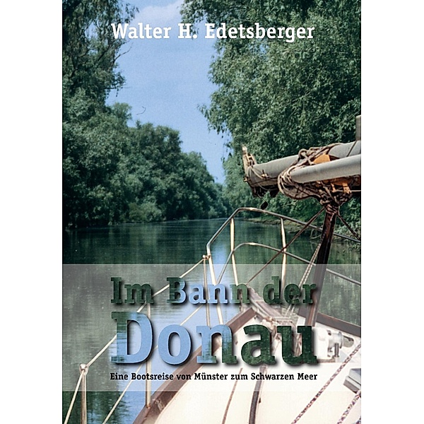 Im Bann der Donau, Walter H. Edetsberger