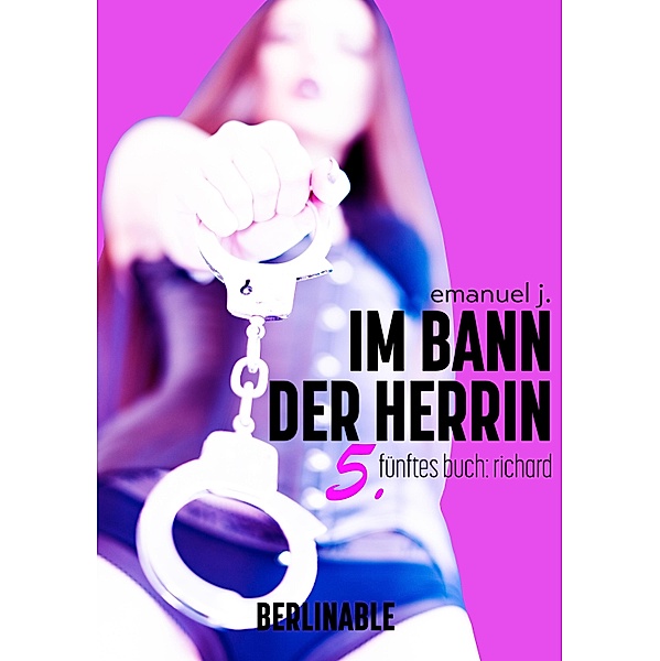 Im Bann der Herrin - Folge 5 / Im Bann der Herrin Bd.5, Emanuel J.