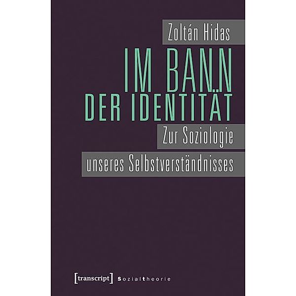 Im Bann der Identität / Sozialtheorie, Zoltán Hidas