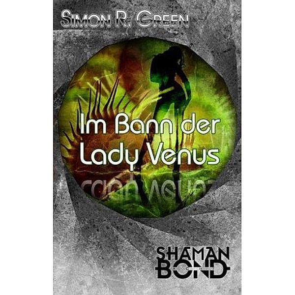Im Bann der Lady Venus, Simon R. Green