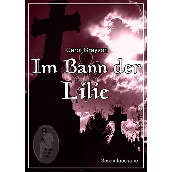 Im Bann der Lilie 1-3, Carol Grayson