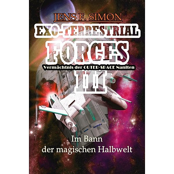 Im Bann der magischen Halbwelt (EXO-TERRESTRIAL-FORCES 3), Jens F. Simon