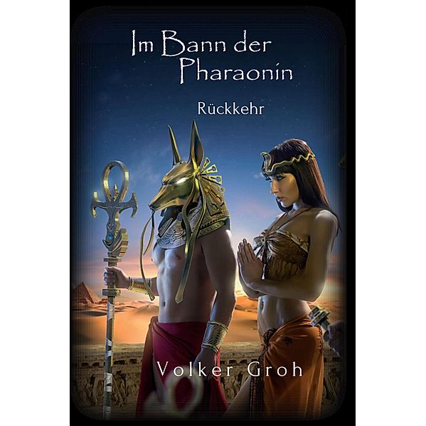 Im Bann der Pharaonin II / Im Bann der Pharaonin Bd.2, Volker Groh
