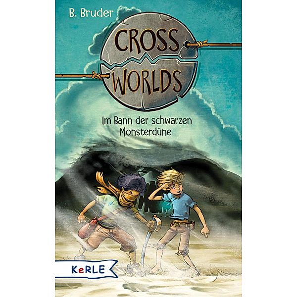 Im Bann der schwarzen Monsterdüne / Cross Worlds Bd.3, B. Bruder