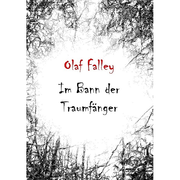 Im Bann der Traumfänger, Olaf Falley