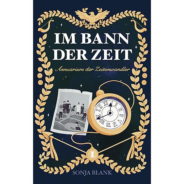 Im Bann der Zeit / Annuarium der Zeitenwandler Bd.1, Sonja Blank