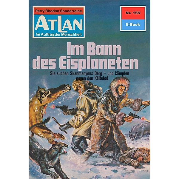Im Bann des Eisplaneten (Heftroman) / Perry Rhodan - Atlan-Zyklus ATLAN exklusiv / USO Bd.155, Hans Kneifel